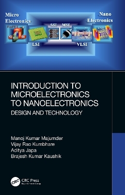 Introduction to Microelectronics to Nanoelectronics - Manoj Kumar Majumder, Vijay Rao Kumbhare, Aditya Japa, Brajesh Kumar Kaushik