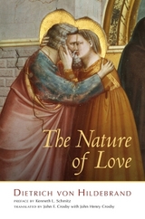 The Nature of Love - Dietrich Von Hildebrand, John F. Crosby