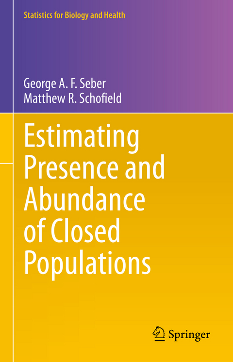 Estimating Presence and Abundance of Closed Populations - George A. F. Seber, Matthew R. Schofield