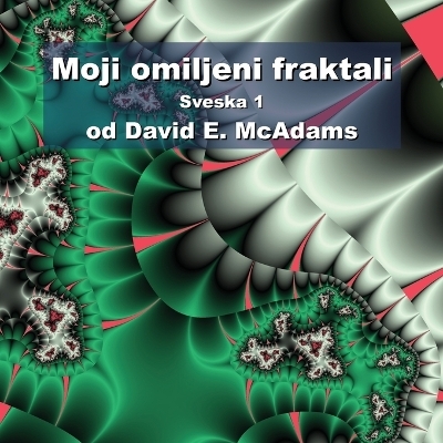 Moji omiljeni fraktali - David E McAdams