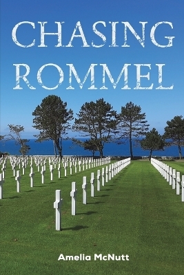 Chasing Rommel - Amelia McNutt