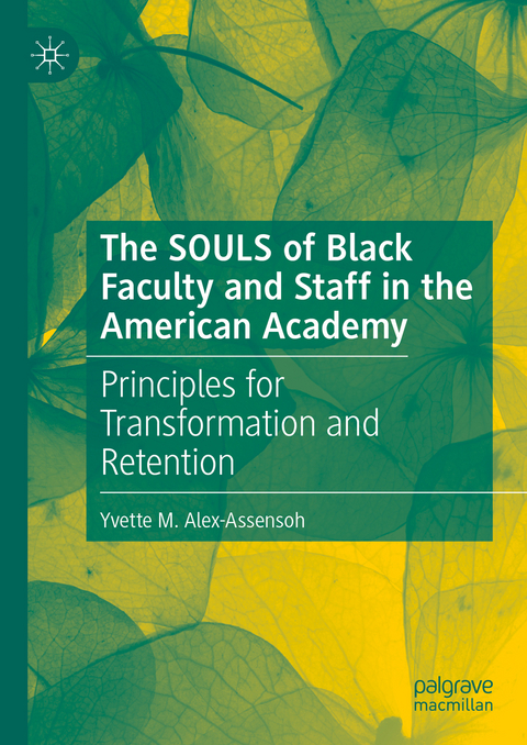 The SOULS of Black Faculty and Staff in the American Academy - Yvette M. Alex-Assensoh