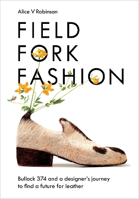 Field, Fork, Fashion - Alice V Robinson