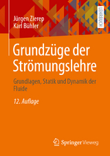 Grundzüge der Strömungslehre - Jürgen Zierep, Karl Bühler