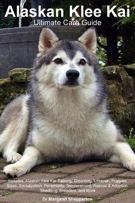 Alaskan Klee Kai Ultimate Care Guide Includes - Dr Margaret Shepperton