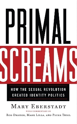 Primal Screams - Mary Eberstadt