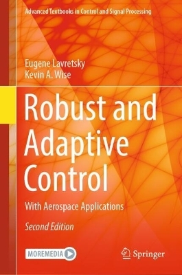 Robust and Adaptive Control - Eugene Lavretsky, Kevin A. Wise