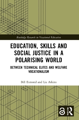 Education, Skills and Social Justice in a Polarising World - Bill Esmond, Liz Atkins