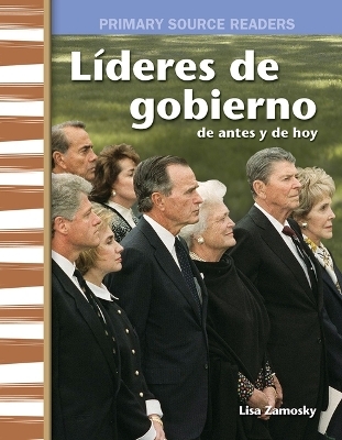 Líderes de gobierno de antes y de hoy (Government Leaders Then and Now) - Lisa Zamosky