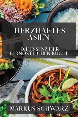 Herzhaftes Asien - Markus Schwarz