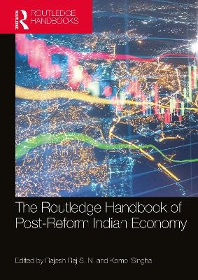 The Routledge Handbook of Post-Reform Indian Economy - 