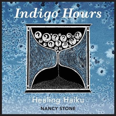 Indigo Hours - Nancy Stone