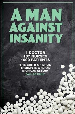 A Man Against Insanity - Paul De Kruif