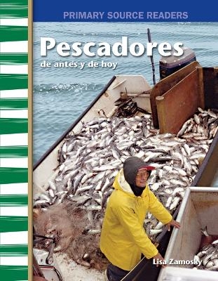 Pescadores de antes y de hoy (Fishers Then and Now) - Lisa Zamosky