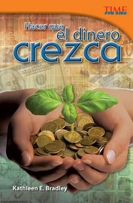 Hacer que el dinero crezca - Kathleen E. Bradley