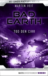 Bad Earth 40 - Science-Fiction-Serie - Marten Veit