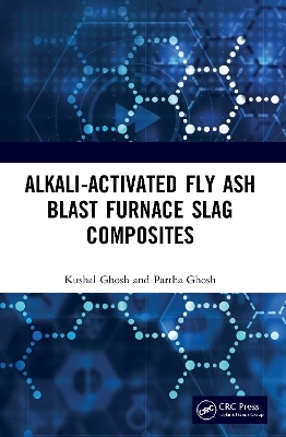 Alkali Activated Fly Ash - Kushal Ghosh, Partha Ghosh