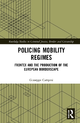 Policing Mobility Regimes - Giuseppe Campesi