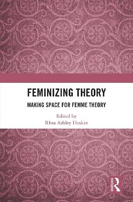 Feminizing Theory - 