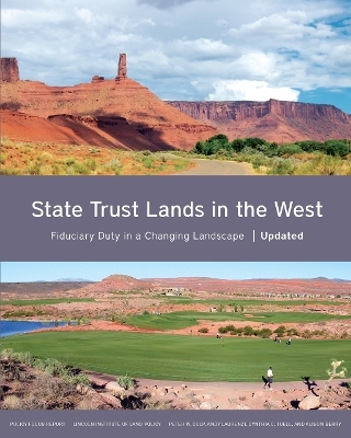 State Trust Lands in the West – Fiduciary Duty in a Changing Landscape - Peter W. Culp, Andy Laurenzi, Cynthia C. Tuell, Alison Berry