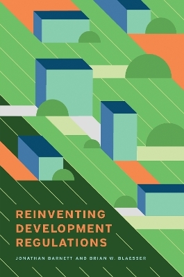 Reinventing Development Regulations - Jonathan Barnett, Brian W. Blaesser