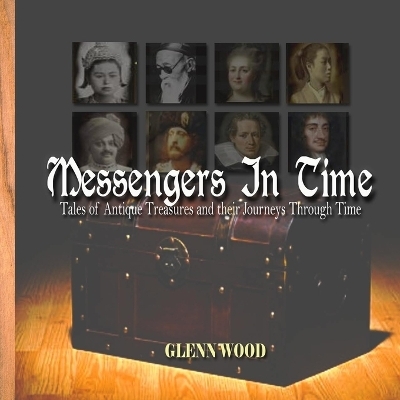 Messengers In Time - Glenn P Wood