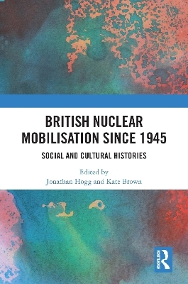 British Nuclear Mobilisation Since 1945 - 