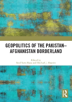 Geopolitics of the Pakistan–Afghanistan Borderland - 