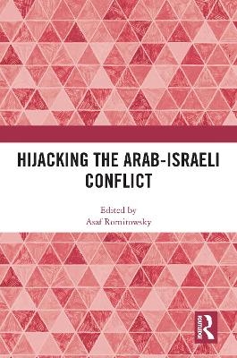 Hijacking the Arab-Israeli Conflict - 