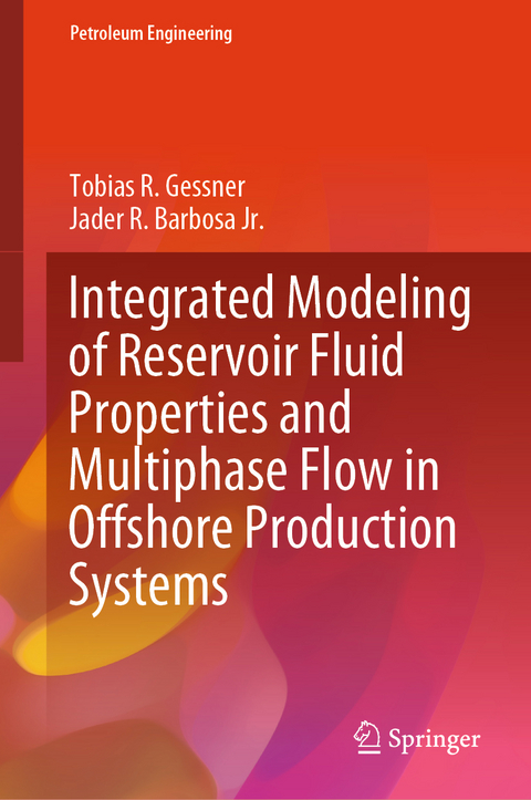 Integrated Modeling of Reservoir Fluid Properties and Multiphase Flow in Offshore Production Systems - Tobias R. Gessner, Jader R. Barbosa Jr.