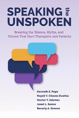 Speaking the Unspoken - Pope, Kenneth S.; Chavez-Dueñas, Nayeli Y.; Adames, Hector Y.; Sonne, Janet L.; Greene, Beverly A.