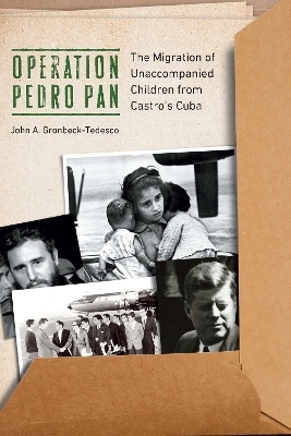 Operation Pedro Pan - John A. Gronbeck-Tedesco