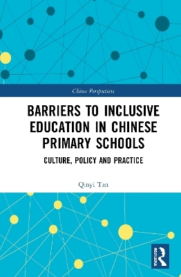 Barriers to Inclusive Education in Chinese Primary Schools - Qinyi Tan