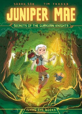 Juniper Mae: Secrets of the Guardian Knights - Sarah Soh