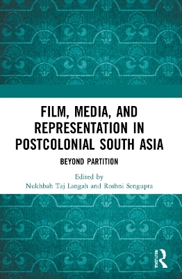 Film, Media and Representation in Postcolonial South Asia - 