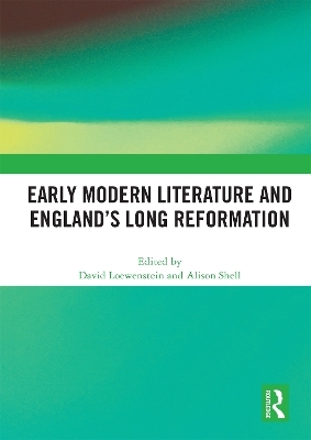 Early Modern Literature and England’s Long Reformation - 