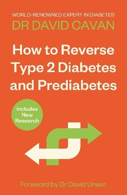 How To Reverse Type 2 Diabetes and Prediabetes - Dr David Cavan