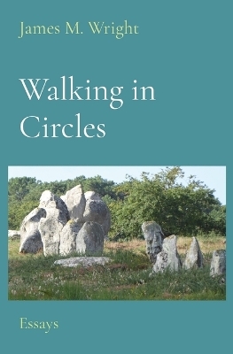 Walking in Circles - James M Wright