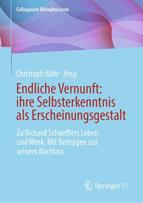 Endliche Vernunft: ihre Selbsterkenntnis als Erscheinungsgestalt - 