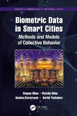 Biometric Data in Smart Cities - Stepan Bilan, Mykola Bilan, Ruslan Motornyuk, Serhii Yuzhakov