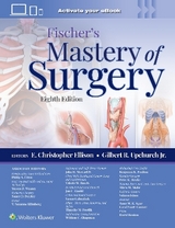 Fischer's Mastery of Surgery: Print + eBook with Multimedia - Ellison, E. Christopher; Upchurch, Gilbert R., Jr.; Efron, Philip Alexander; Wexner, Steven D.; Perrier, Nancy D.