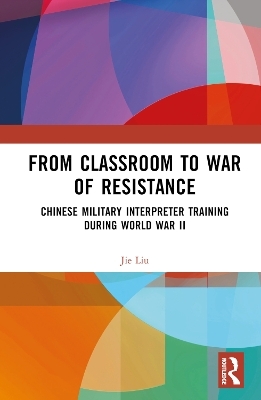 From Classroom to War of Resistance - Jie Liu