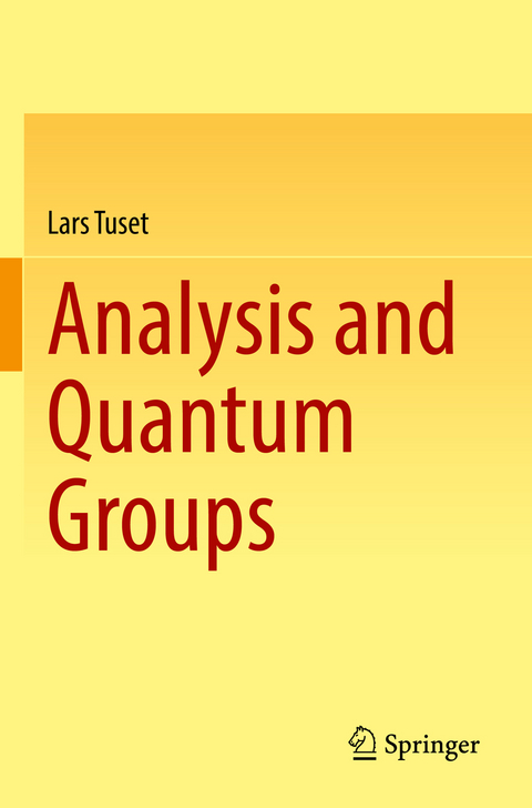 Analysis and Quantum Groups - Lars Tuset