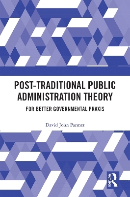 Post-Traditional Public Administration Theory - David Farmer