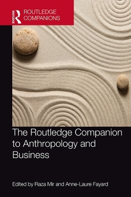 The Routledge Companion to Anthropology and Business - 