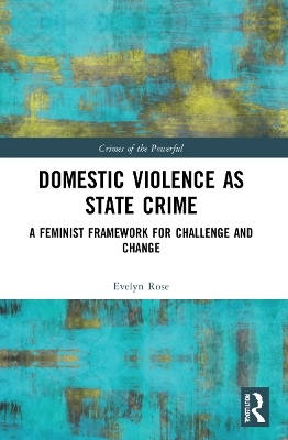 Domestic Violence as State Crime - Evelyn Rose