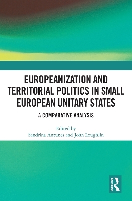 Europeanization and Territorial Politics in Small European Unitary States - 