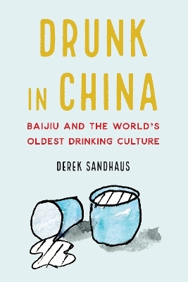 Drunk in China - Derek Sandhaus