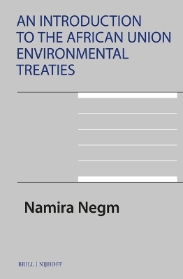 An Introduction to the African Union Environmental Treaties - Namira Negm