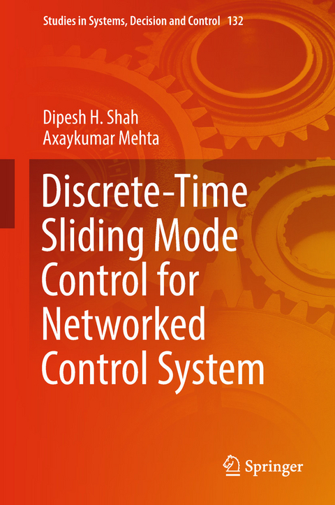 Discrete-Time Sliding Mode Control for Networked Control System - Dipesh H. Shah, Axaykumar Mehta